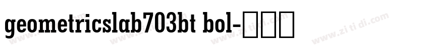 geometricslab703bt bol字体转换 geometricslab703bt bol字体转换